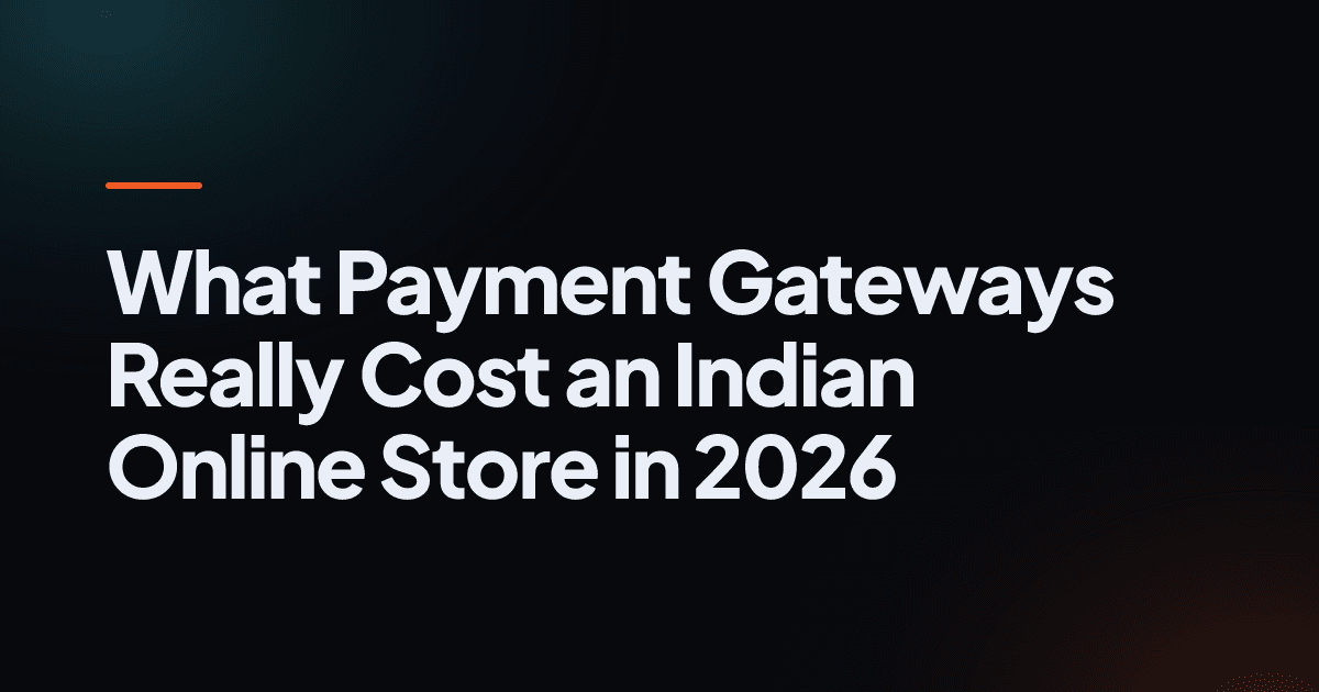 What Payment Gateways Really Cost an Indian Online Store in 2026